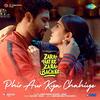 Phir Aur Kya Chahiye - Arijit Singh